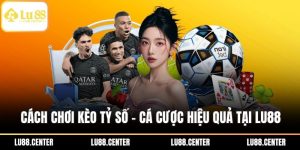 cách chơi kèo tỷ số