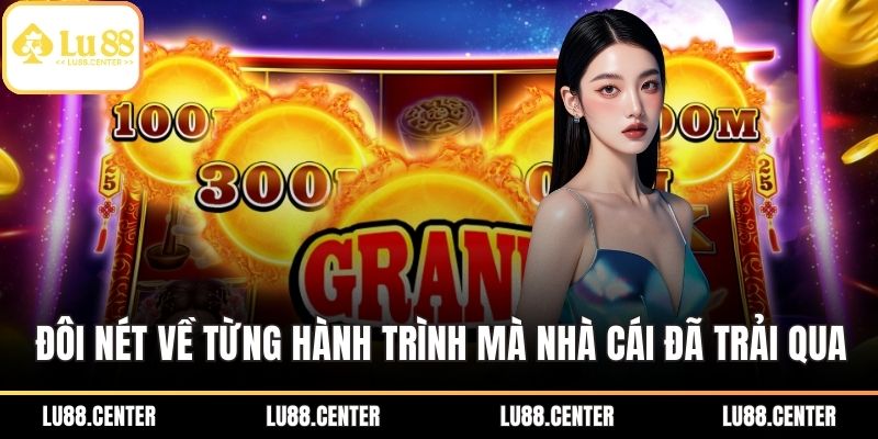 Đôi nét về từng hành trình mà nhà cái đã trải qua