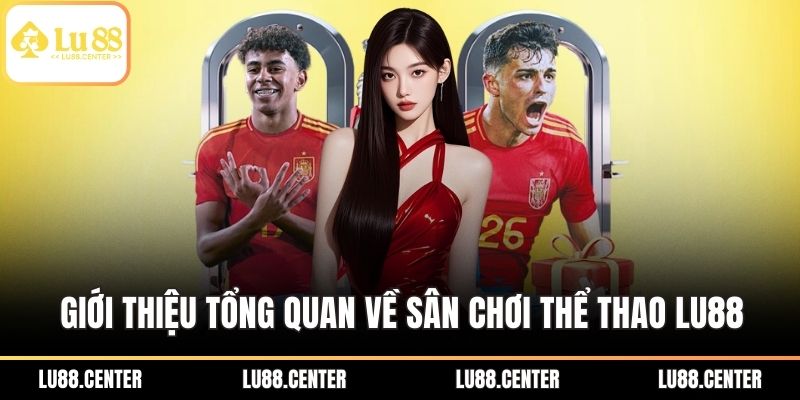 Giới thiệu tổng quan về sân chơi Thể thao Lu88
