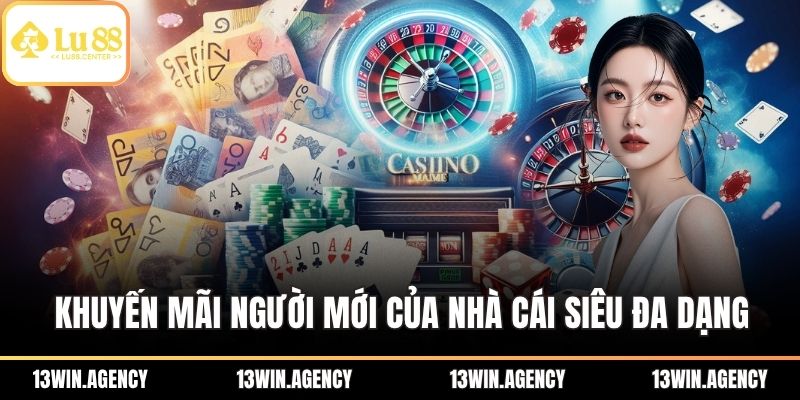Khuyến mãi người mới của nhà cái siêu đa dạng