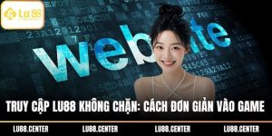 Truy cập LU88 không chặn