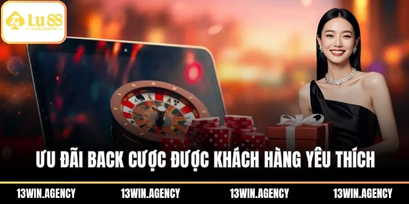 Ưu đãi back cược được khách hàng yêu thích